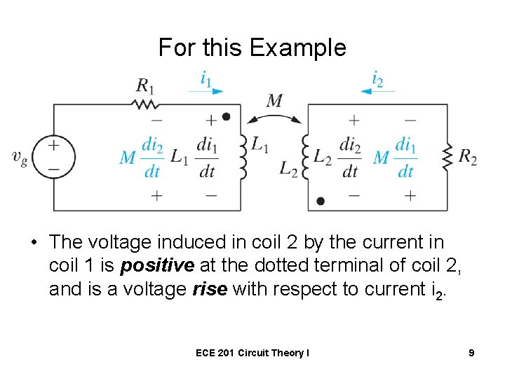 For this Example • The voltage induced in coil 2 by the current in