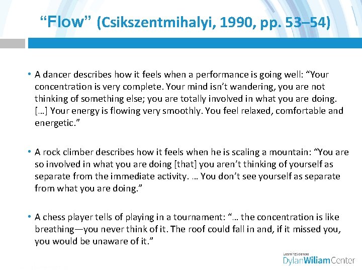 “Flow” (Csikszentmihalyi, 1990, pp. 53– 54) • A dancer describes how it feels when