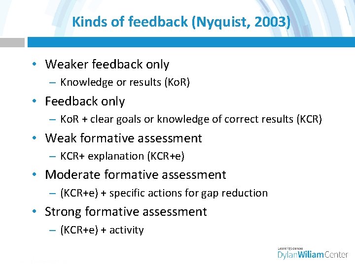 Kinds of feedback (Nyquist, 2003) • Weaker feedback only – Knowledge or results (Ko.