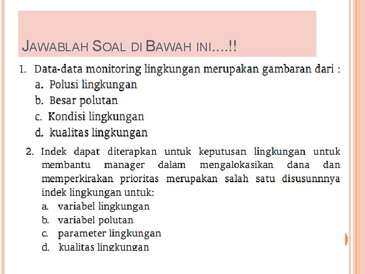 JAWABLAH SOAL DI BAWAH INI. . !! 