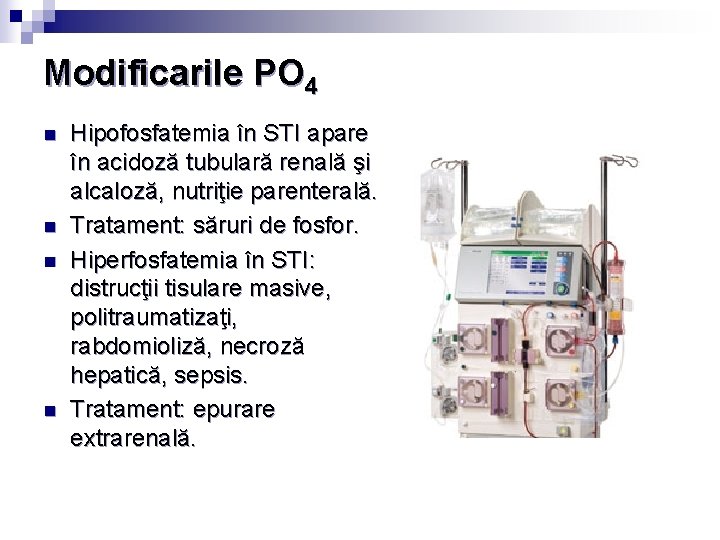 Modificarile PO 4 n n Hipofosfatemia în STI apare în acidoză tubulară renală şi