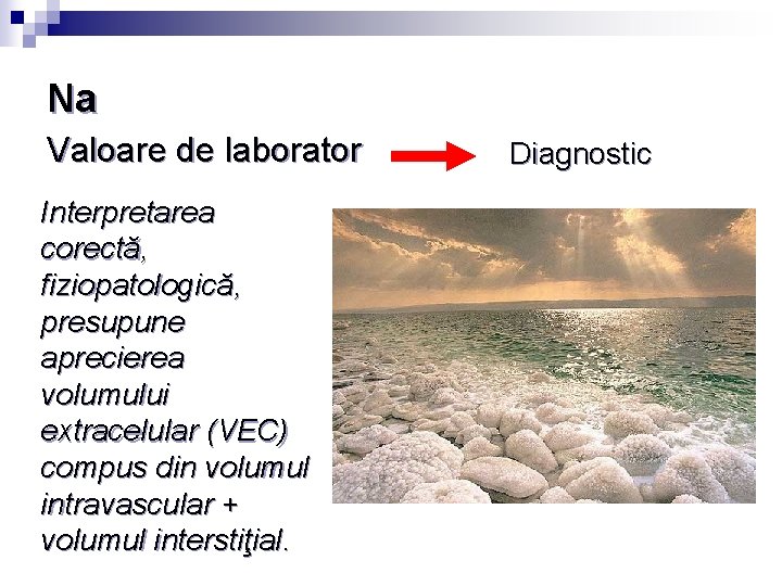 Na Valoare de laborator Interpretarea corectă, fiziopatologică, presupune aprecierea volumului extracelular (VEC) compus din