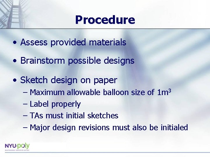 Procedure • Assess provided materials • Brainstorm possible designs • Sketch design on paper