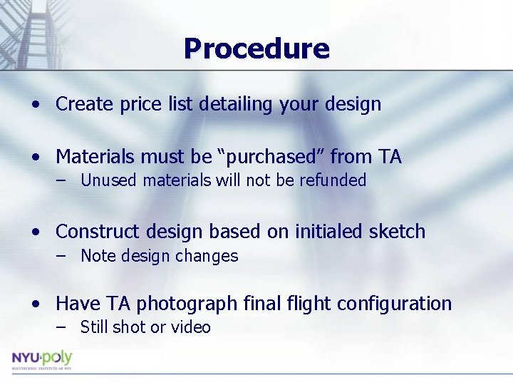 Procedure • Create price list detailing your design • Materials must be “purchased” from