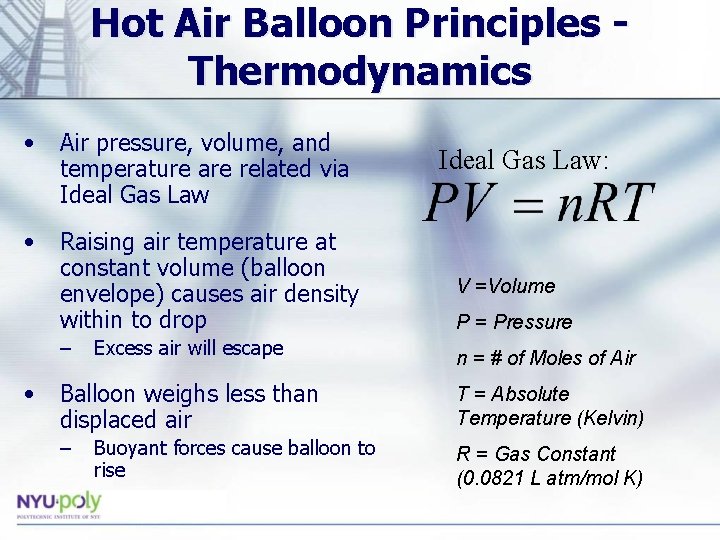 Hot Air Balloon Principles Thermodynamics • Air pressure, volume, and temperature are related via