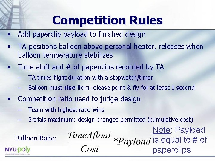 Competition Rules • Add paperclip payload to finished design • TA positions balloon above