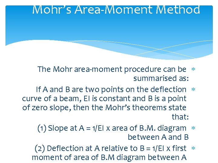 Mohr’s Area-Moment Method The Mohr area-moment procedure can be summarised as: If A and Mohr’s Area-Moment Method The Mohr area-moment procedure can be summarised as: If A and