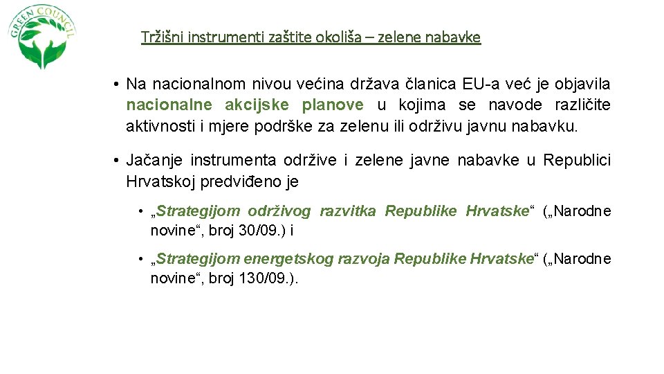 Tržišni instrumenti zaštite okoliša – zelene nabavke • Na nacionalnom nivou većina država članica