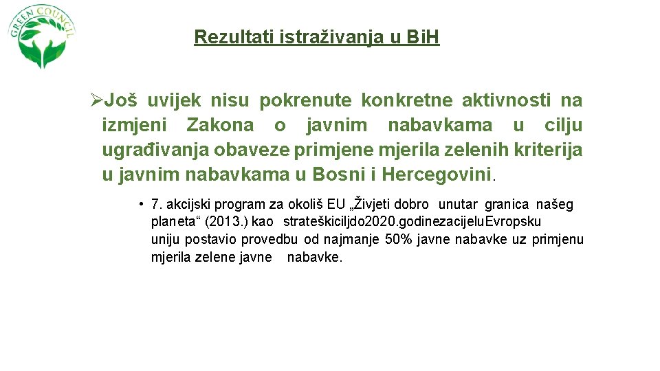Rezultati istraživanja u Bi. H ØJoš uvijek nisu pokrenute konkretne aktivnosti na izmjeni Zakona