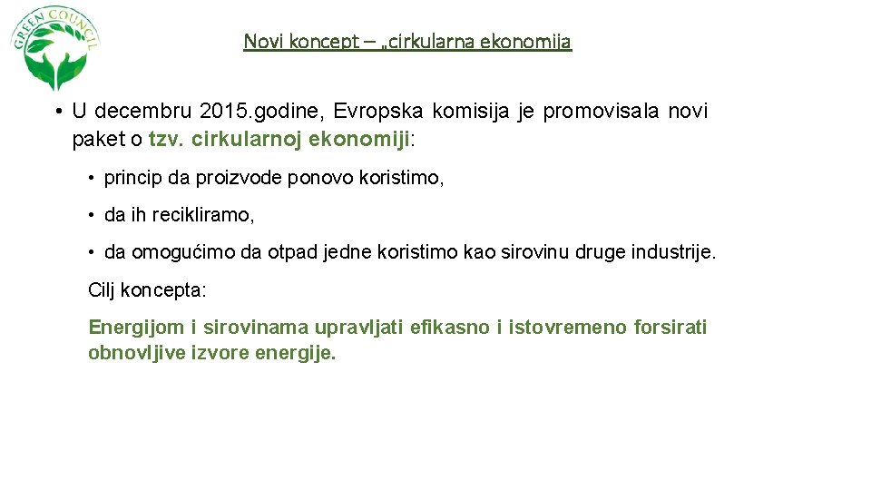 Novi koncept – „cirkularna ekonomija • U decembru 2015. godine, Evropska komisija je promovisala