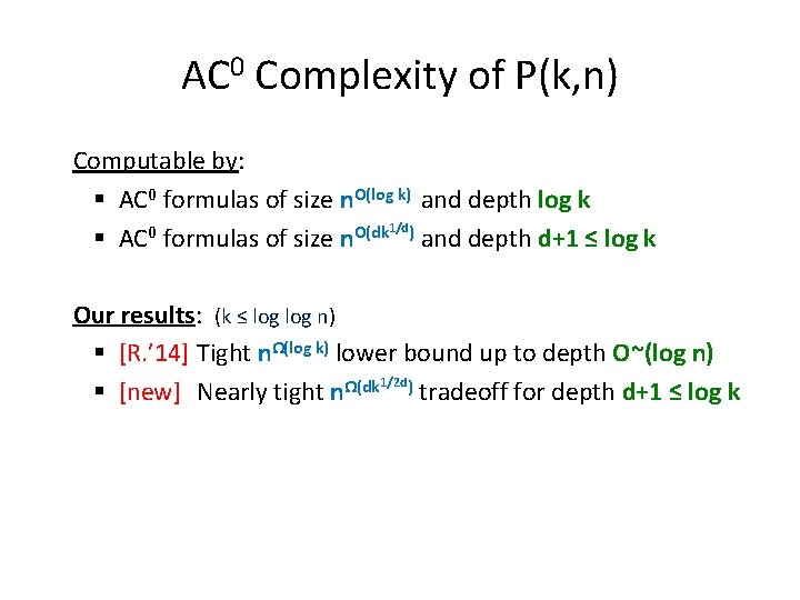 AC 0 Complexity of P(k, n) Computable by: § AC 0 formulas of size
