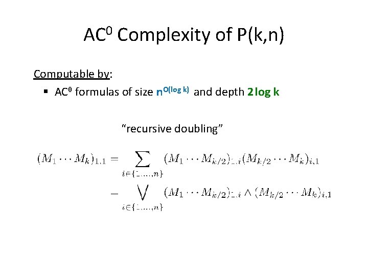 AC 0 Complexity of P(k, n) Computable by: § AC 0 formulas of size