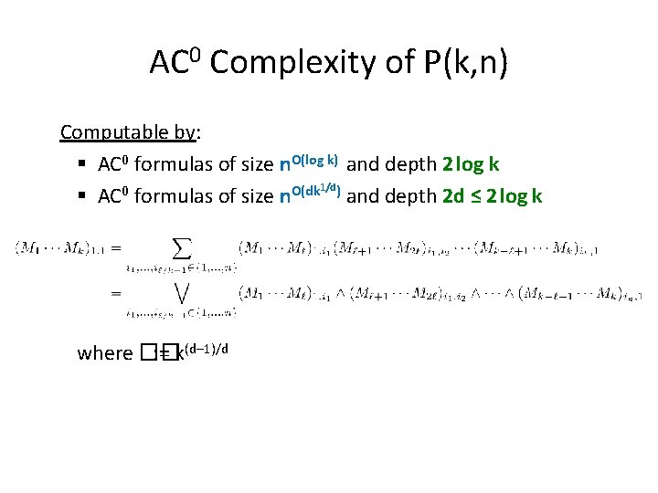 AC 0 Complexity of P(k, n) Computable by: § AC 0 formulas of size