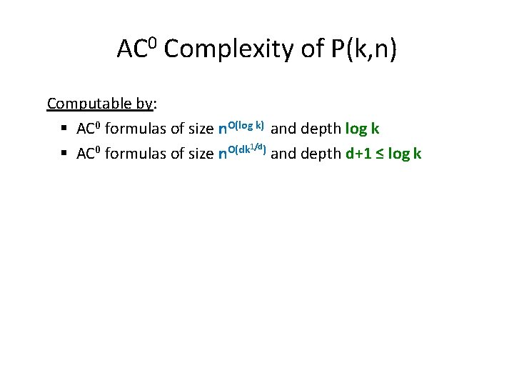 AC 0 Complexity of P(k, n) Computable by: § AC 0 formulas of size