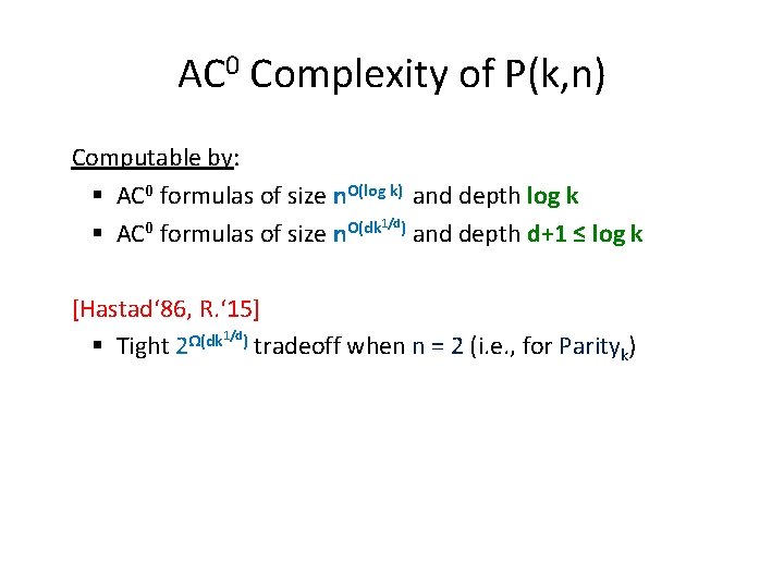 AC 0 Complexity of P(k, n) Computable by: § AC 0 formulas of size