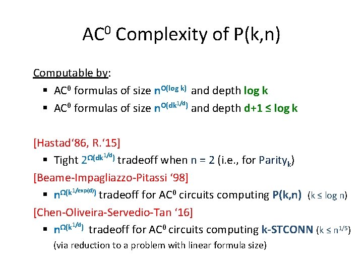 AC 0 Complexity of P(k, n) Computable by: § AC 0 formulas of size