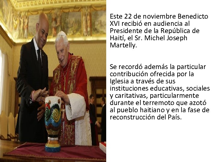  • Este 22 de noviembre Benedicto XVI recibió en audiencia al Presidente de