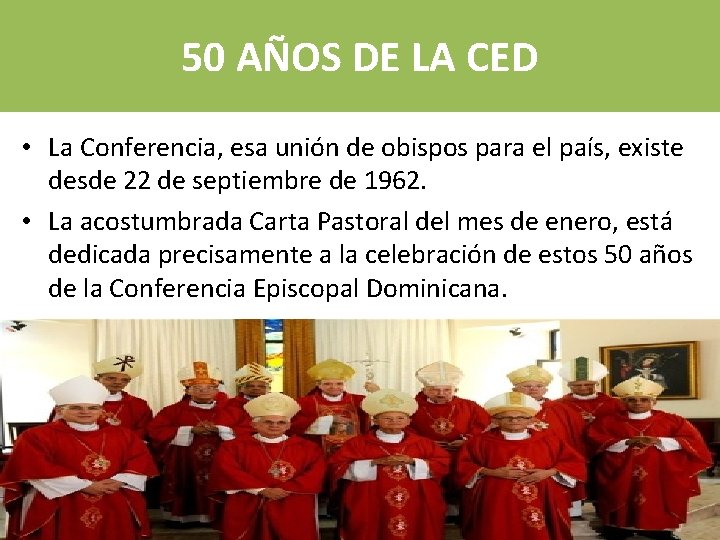 50 AÑOS DE LA CED • La Conferencia, esa unión de obispos para el