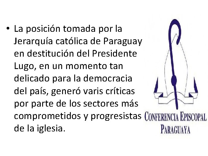  • La posición tomada por la Jerarquía católica de Paraguay en destitución del