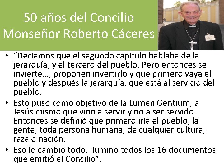 50 años del Concilio Monseñor Roberto Cáceres • “Decíamos que el segundo capítulo hablaba