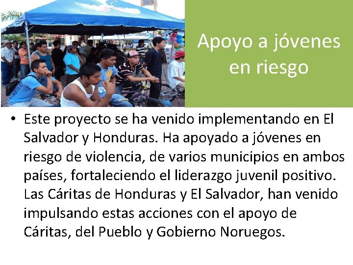 Apoyo a jóvenes en riesgo • Este proyecto se ha venido implementando en El