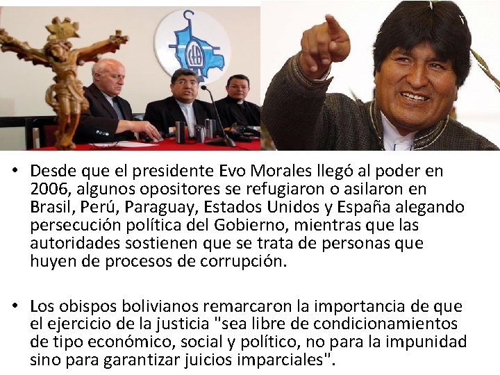  • Desde que el presidente Evo Morales llegó al poder en 2006, algunos