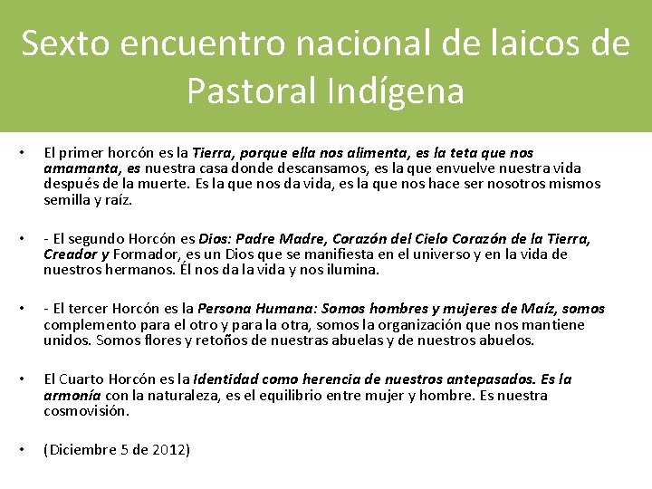 Sexto encuentro nacional de laicos de Pastoral Indígena • El primer horcón es la