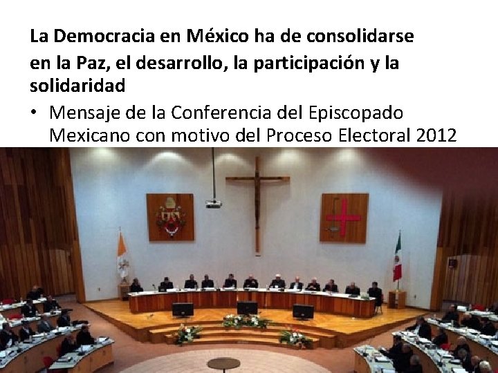 La Democracia en México ha de consolidarse en la Paz, el desarrollo, la participación