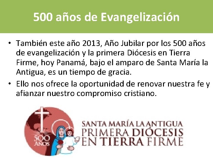 500 años de Evangelización • También este año 2013, Año Jubilar por los 500