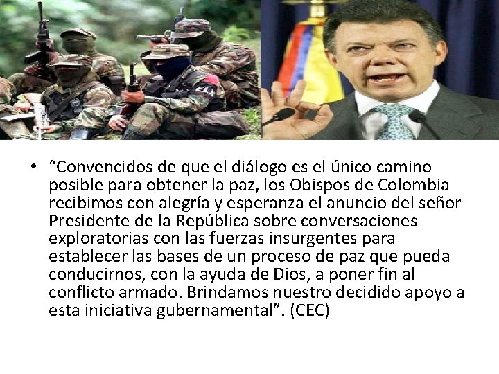  • “Convencidos de que el diálogo es el único camino posible para obtener