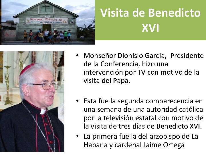 Visita de Benedicto XVI • Monseñor Dionisio García, Presidente de la Conferencia, hizo una