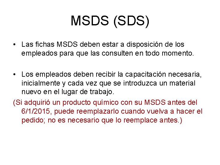 MSDS (SDS) • Las fichas MSDS deben estar a disposición de los empleados para