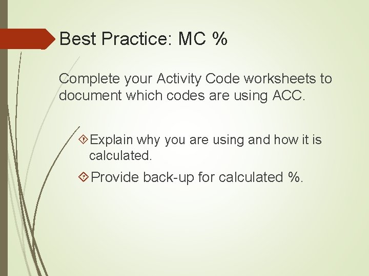 Best Practice: MC % Complete your Activity Code worksheets to document which codes are
