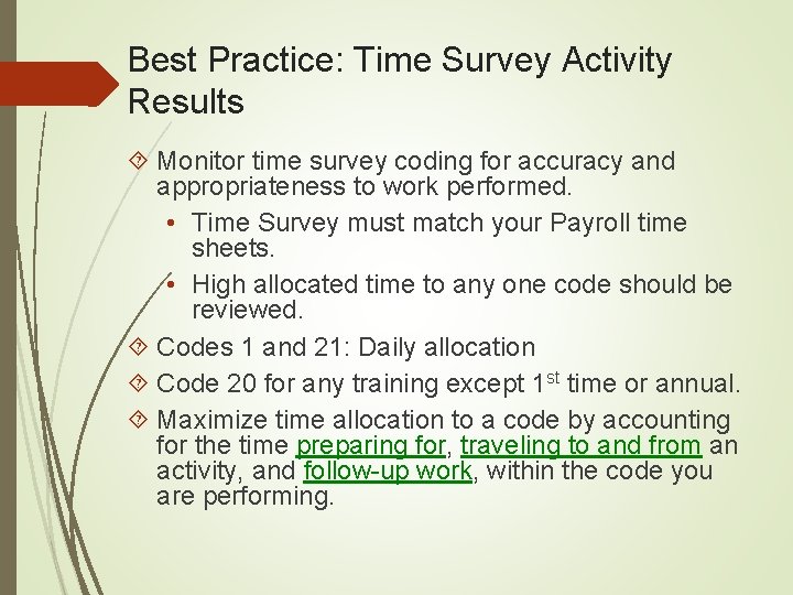 Best Practice: Time Survey Activity Results Monitor time survey coding for accuracy and appropriateness