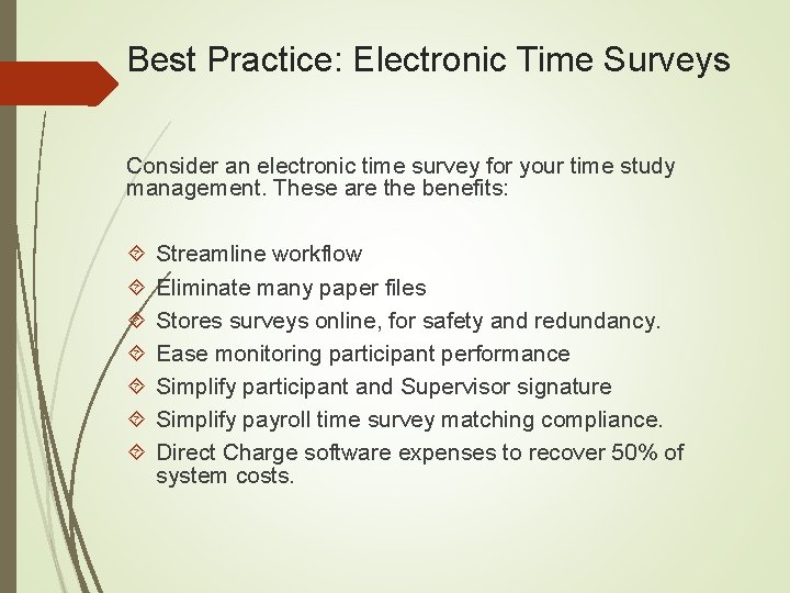 Best Practice: Electronic Time Surveys Consider an electronic time survey for your time study