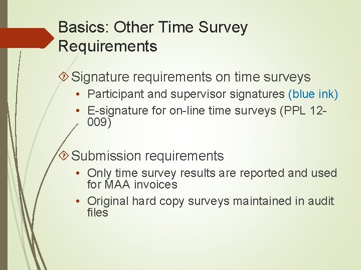 Basics: Other Time Survey Requirements Signature requirements on time surveys • Participant and supervisor