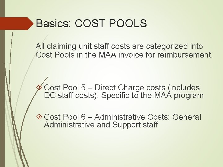Basics: COST POOLS All claiming unit staff costs are categorized into Cost Pools in