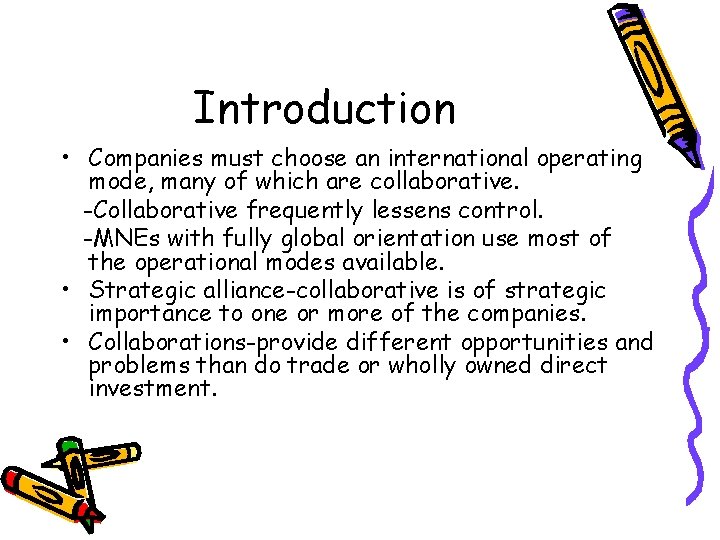 Introduction • Companies must choose an international operating mode, many of which are collaborative.