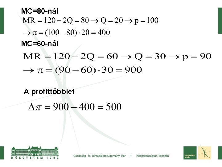 MC=80 -nál MC=60 -nál A profittöbblet 