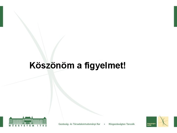 Köszönöm a figyelmet! 