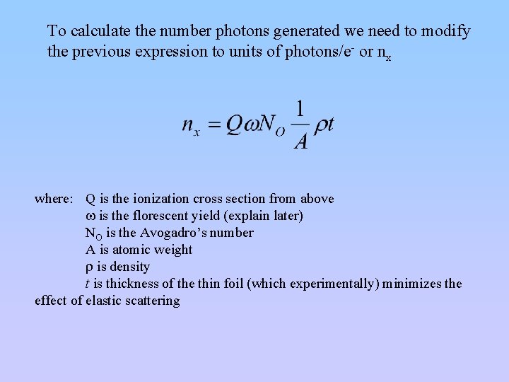 To calculate the number photons generated we need to modify the previous expression to