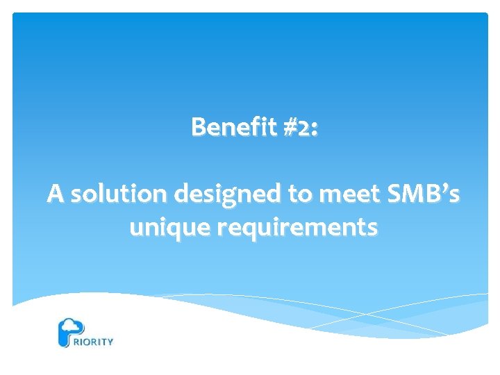 Benefit #2: A solution designed to meet SMB’s unique requirements 