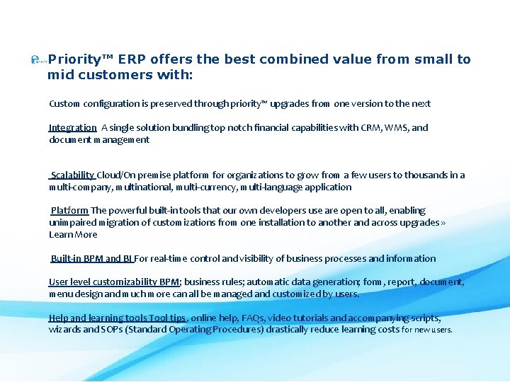 Priority™ ERP offers the best combined value from small to mid customers with: Custom