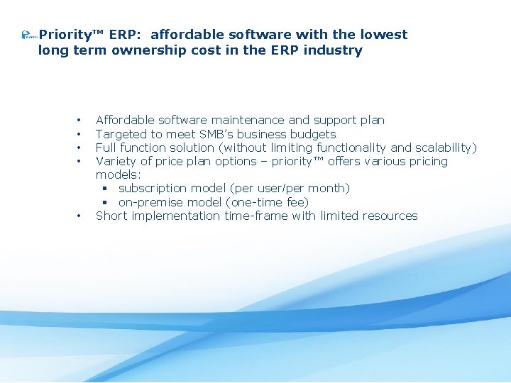Priority™ ERP: affordable software with the lowest long term ownership cost in the ERP
