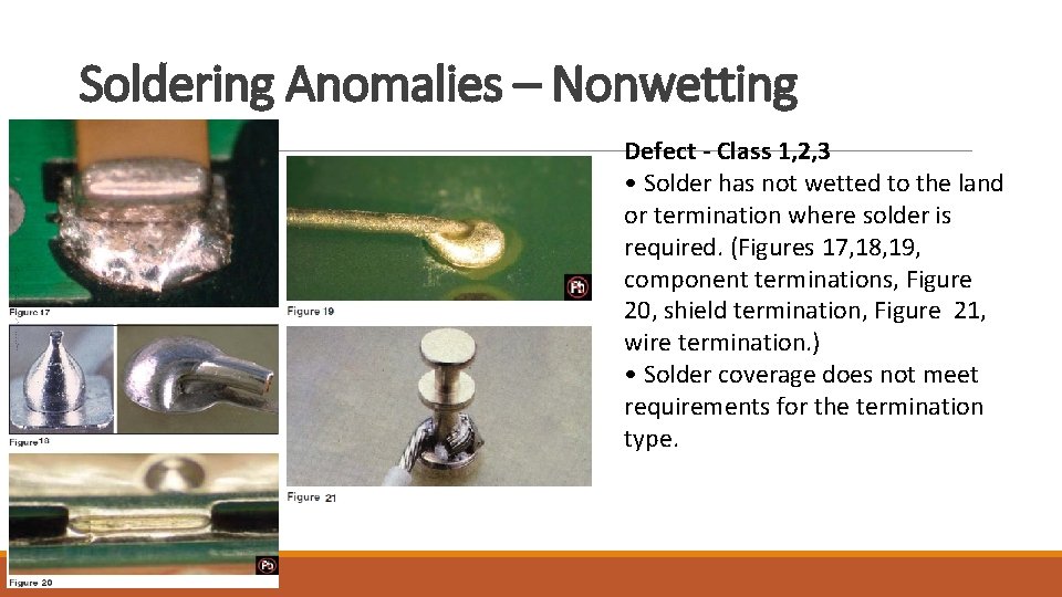 Soldering Anomalies – Nonwetting Defect - Class 1, 2, 3 • Solder has not