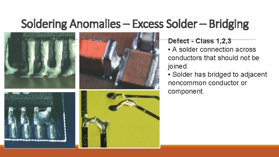 Soldering Anomalies – Excess Solder – Bridging Defect - Class 1, 2, 3 •