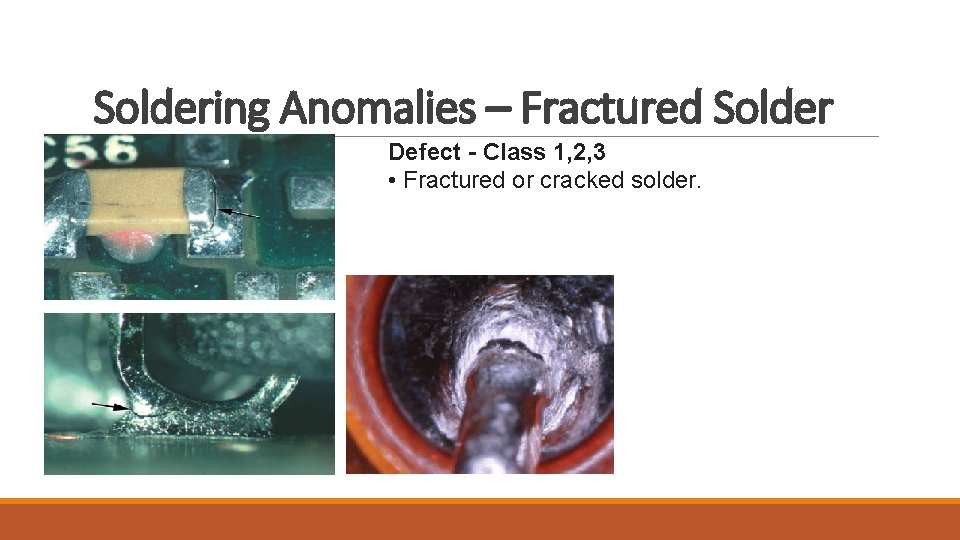 Soldering Anomalies – Fractured Solder Defect - Class 1, 2, 3 • Fractured or