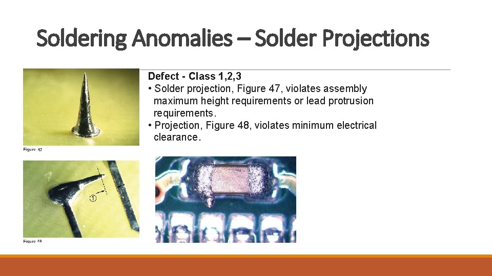 Soldering Anomalies – Solder Projections Defect - Class 1, 2, 3 • Solder projection,