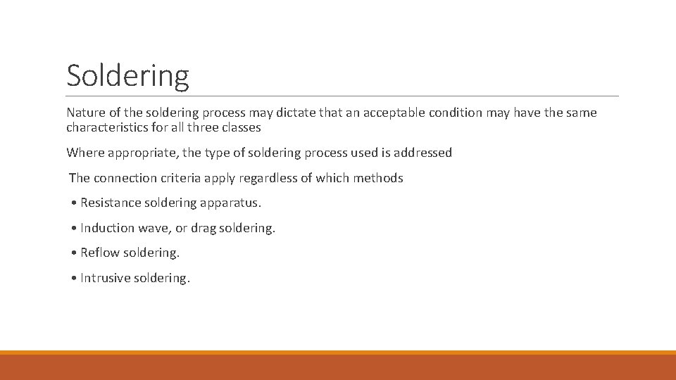 Soldering Nature of the soldering process may dictate that an acceptable condition may have