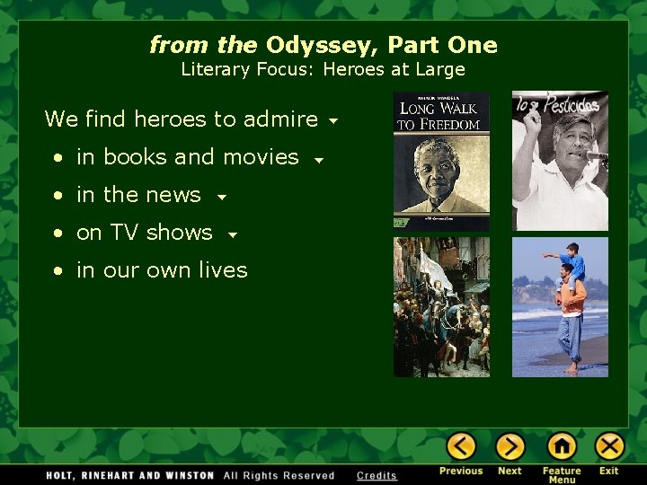 from the Odyssey, Part One Literary Focus: Heroes at Large We find heroes to